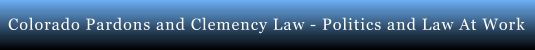 Colorado Pardon And Clemency Law